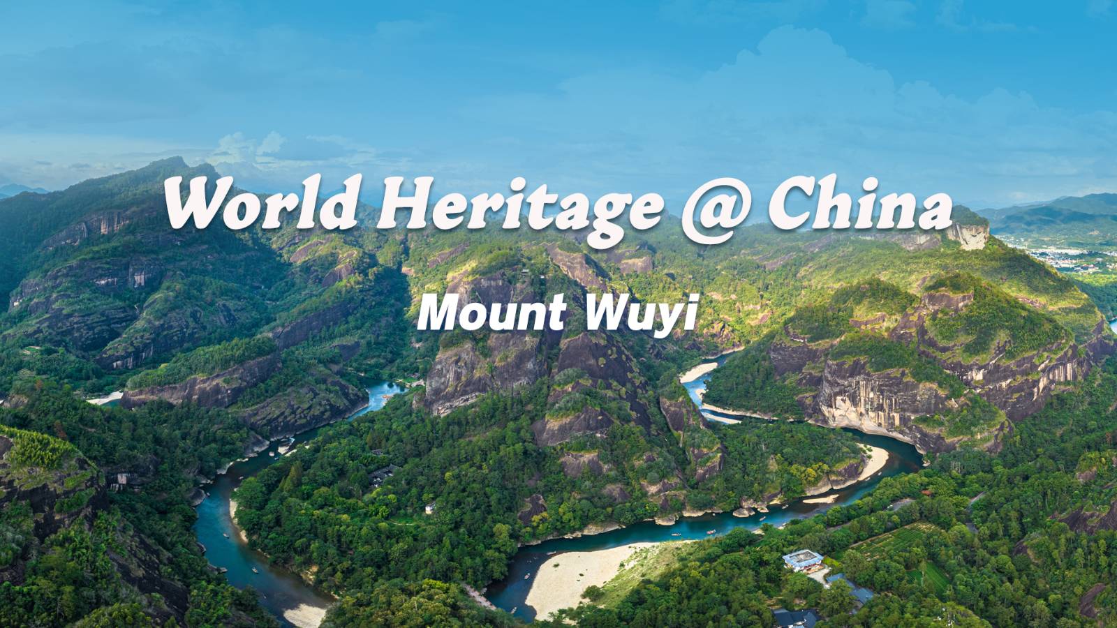 World Heritage @China: Mount Wuyi - A double heritage site despite not among China's famous sacred mountains